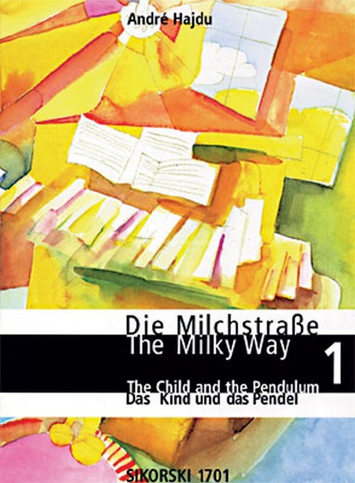 Die Milchstrasse - Einführung in das Klavierspiel: Bd 1: Das Kind und das Pendel = The Milky Way. Vol. 1. The Kid and the Pendulum. Piano