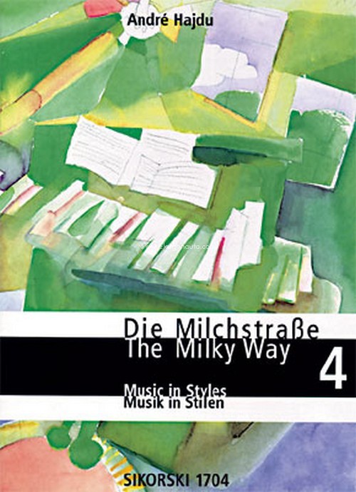 Die Milchstrasse - Einführung in das Klavierspiel: Bd 4: Musik in Stilen = The Milky Way. Vol. 4. Music in Styles. Piano