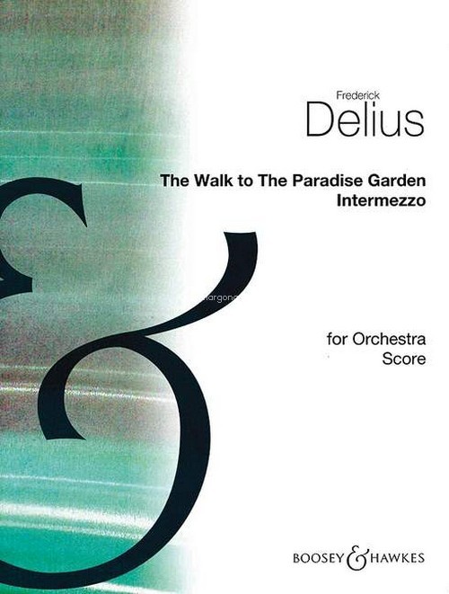 The Walk to The Paradise Garden, Intermezzo from A Village Romeo and Juliet, for orchestra, score