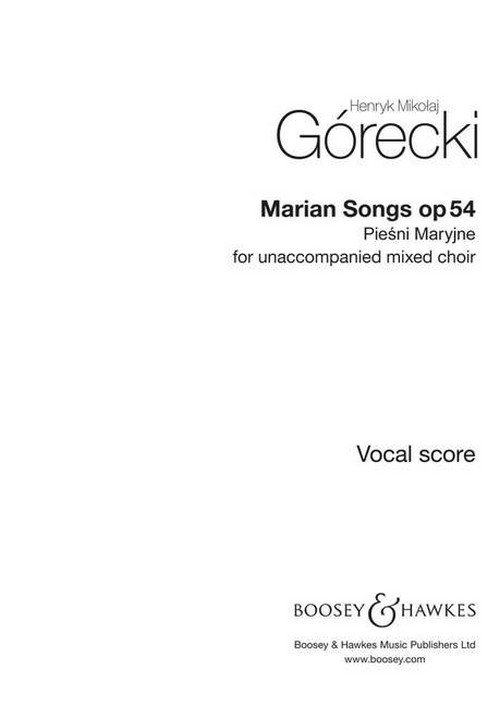 Marian Songs op. 54, Piesni Maryjne, for mixed choir (SATB) a cappella. 9790060119989