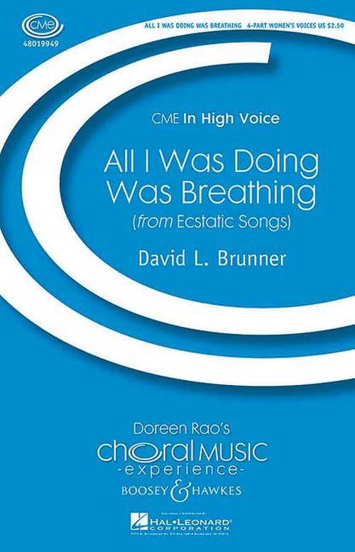 All I Was Doing Was Breathing, from Ecstatic Songs, for female choir (SSAA), percussion and cello, score for voice and/or instruments