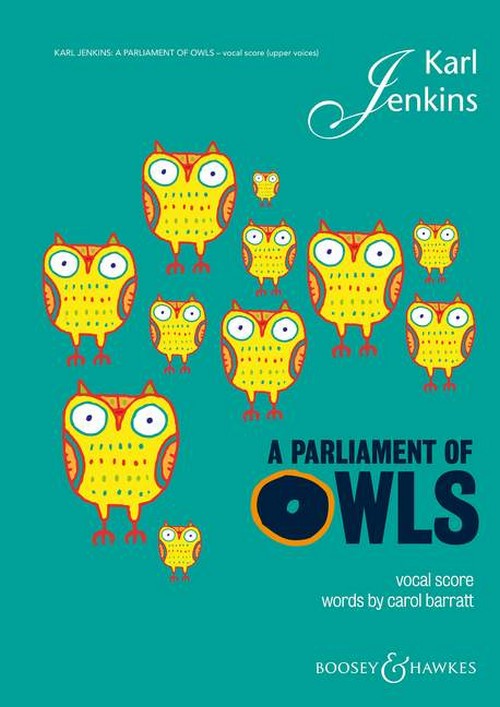A Parliament of Owls, A celebration of collective nouns, for children's choir (SSA), saxophone, percussion and 2 pianos, vocal/piano score