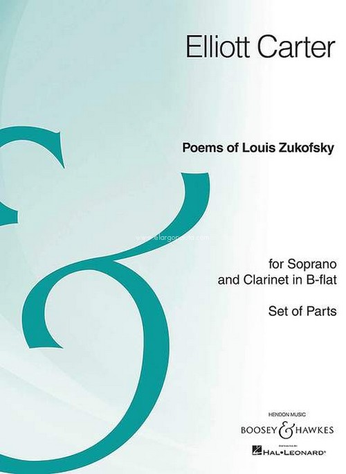 Poems of Louis Zukofsky, for Soprano and Clarinet in B-flat, set of parts. 9781476817583