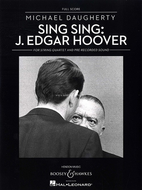 Sing Sing: J. Edgar Hoover, for String Quartet and Pre-recorded Sound, score. 9781476877235