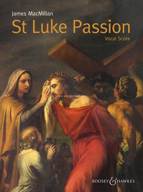 St Luke Passion, The Passion of Our Lord Jesus Christ according to Luke, for mixed choir (SATB), children's choir, organ and chamber orchestra, vocal/piano score