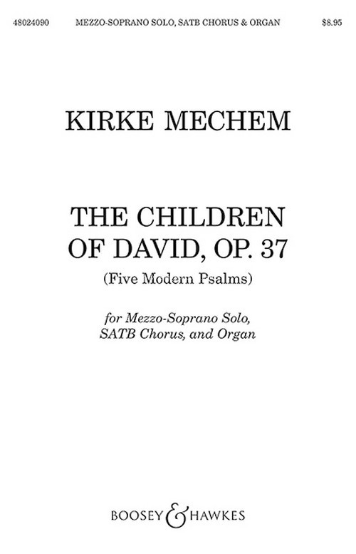 The Children of David op. 37, Five Modern Psalms, for mezzo-soprano solo, mixed choir (SATB) and organ, score for voice and/or instruments