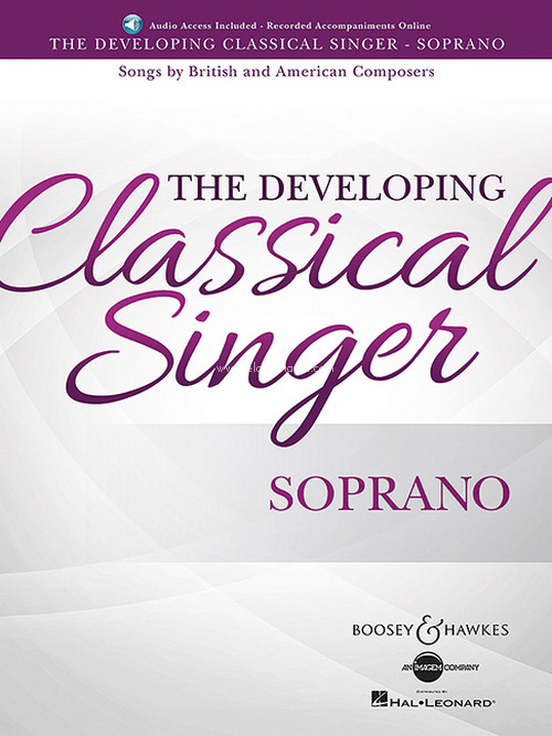 The Developing Classical Singer - Soprano, Songs by British and American Composers, for soprano and piano. 9781495094132