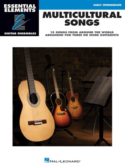 Essential Elements Guitar Ensemble - Multicultural Songs: 15 Songs from Around the World Arranged for Three or More Guitarists