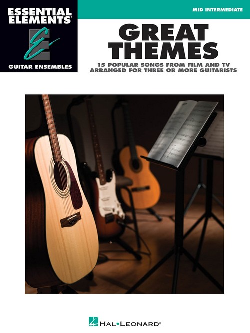 Essential Elements Guitar Ensemble - Great Themes: 15 Popular Songs for Film and TV Arranged for Three or More Guitarists. 9781617807572