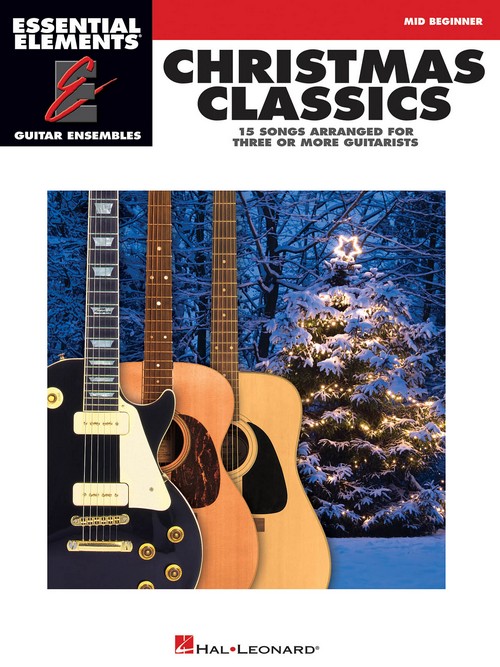 Essential Elements Guitar Ensemble - Christmas Classics: 15 Songs Arranged for Three of More Guitarists