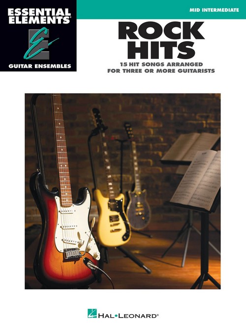 Essential Elements Guitar Ensemble - Rock Hits: 15 Classic Hits Arranged for Three or More Guitarists. 9781458415905