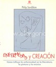 Enfermedad y creación: cómo influye la enfermedad en la literatura, la pintura y la música. 9789681641801 Enfermedad y creación: cómo influye la enfermedad en la literatura, la pintura y la música. 9789681641801