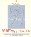 Enfermedad y creación: cómo influye la enfermedad en la literatura, la pintura y la música. 9789681641801