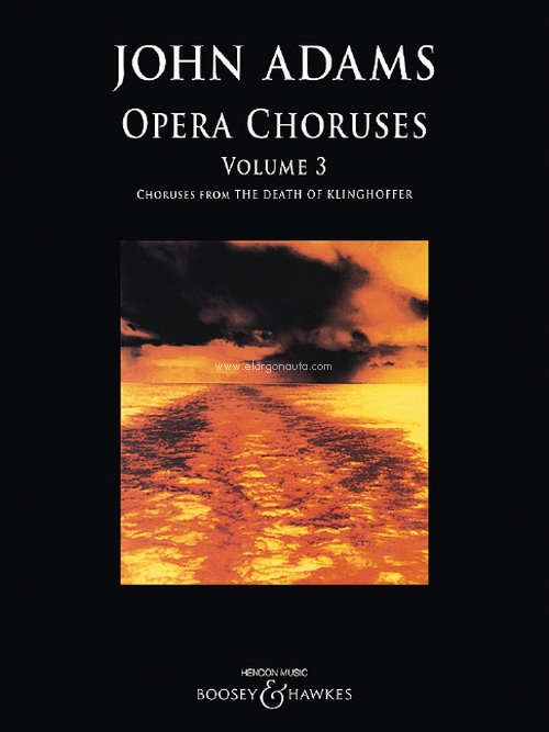 Opera Choruses Vol. 3, Chrouses from The Death Of Klinghoffer, for mixed choir and piano. 9781705110706