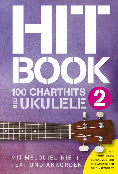 Hitbook 2 - 100 Charthits für Ukulele: Mit Melodielinie + Text und Akkorden, Vocal and Ukulele