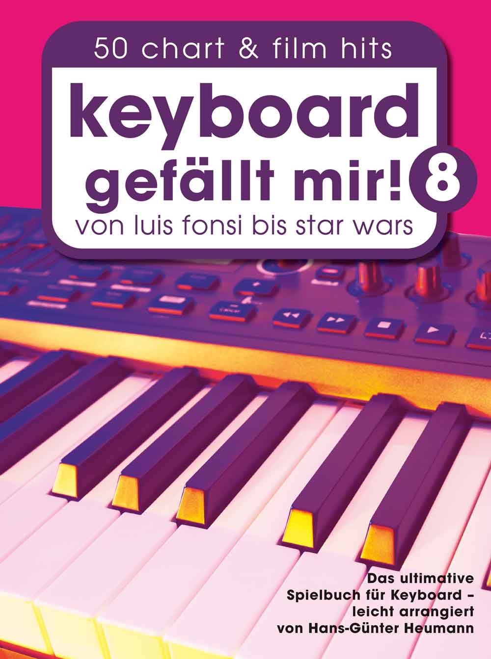 Keyboard gefällt mir! Band 8: Von Luis Fonsi bis Star Wars