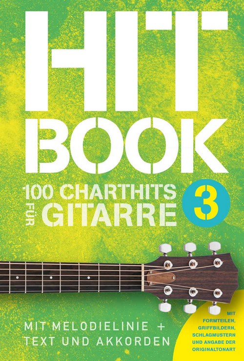 Hitbook 3 - 100 Charthits für Gitarre: Mit Melodielinie + Text und Akkorden. 9783954562701