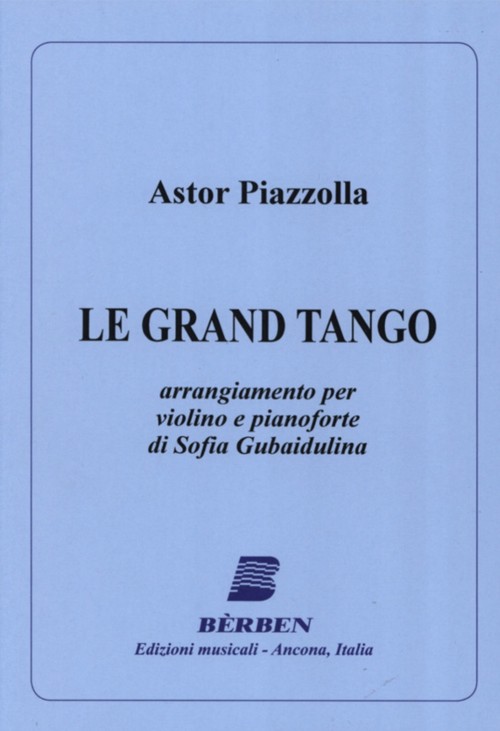 Le Grand Tango, arranged for Violin and Piano by Sofia Gubaidulina. 9790215914322