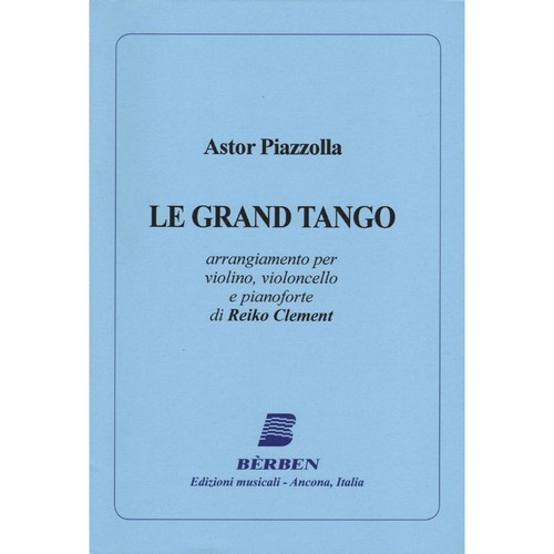 Le Grand Tango, arrangiamento per violino, violoncello e pianoforte di Reiko Clement. 9790215914285