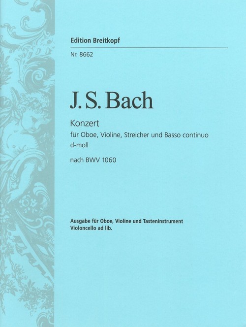 Double Concerto in D minor. Reconstruction based on BWV 1060, Breitkopf Urtext, oboe, violin and piano. 9790004180297 Double Concerto in D minor. Reconstruction based on BWV 1060, Breitkopf Urtext, oboe, violin and piano. 9790004180297