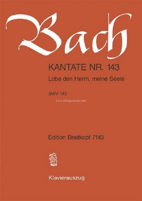Cantata BWV 143 Lobe den Herrn, meine Seele, New Year's Day [Circumcision of Christ], soloists, mixed choir and orchestra