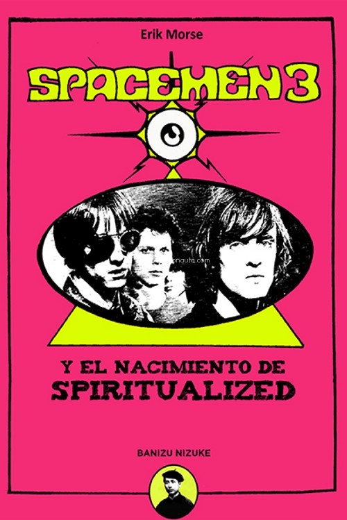 Spacemen 3 & El Nacimiento de Spiritualized. 9788412149081
