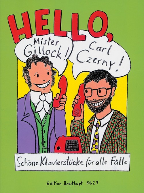 Hello, Mister Gillock! Hello, Carl Czerny!, Delightful Piano Pieces for All Occasions