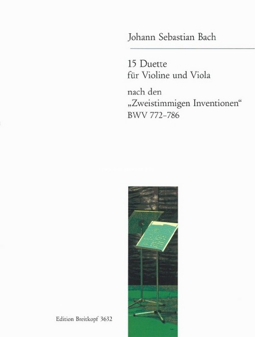 15 Duette für Violine und Viola, nach den "Zweistimmigen Inventionen" BWV 772-786