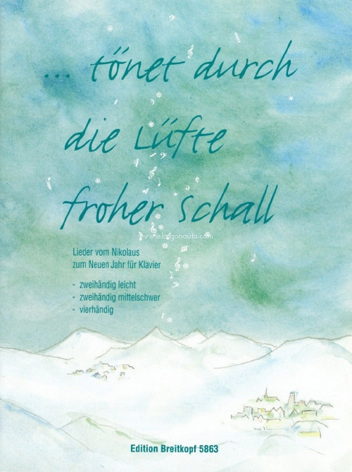 ...tönet durch die Lüfte froher Schall, Lieder vom Nikolaus zum Neuen Jahr für Klavier. 9790004165096