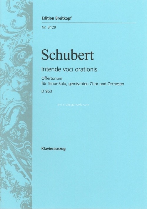 Offertorium D 963, Intende voci orationis, für Tenor-Solo, gemischten Chor und Orchester, Klavierauszug