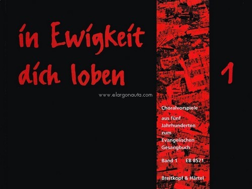 in Ewigkeit dich loben Bd. 1, Chorale Preludes from 5 Centuries to the Evang. Gesangbuch, organ