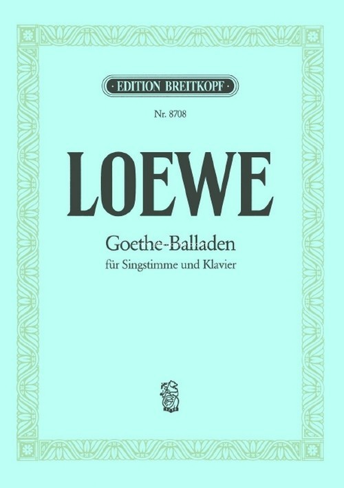 Goethe-Balladen, für Singstimme und Klavier