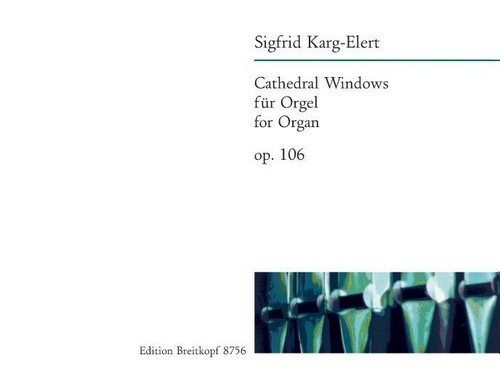 Cathedral Windows Op. 106, 6 Pieces on Gregorian Tunes, organ