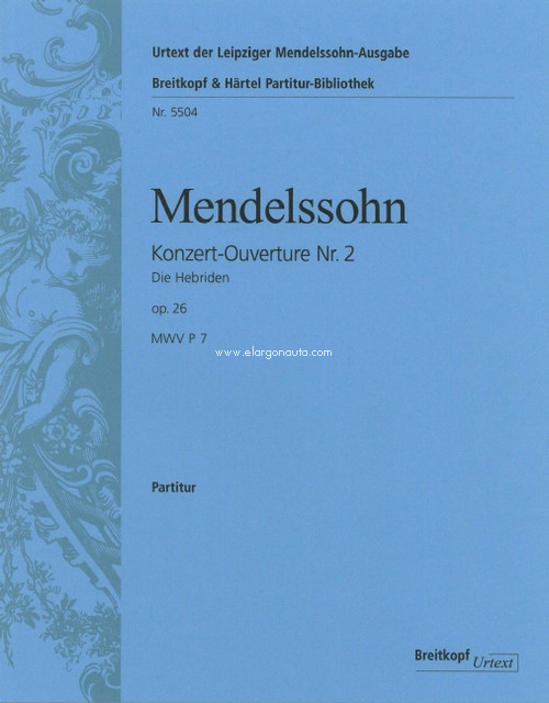 The Hebrides MWV P 7 Op. 26, Overture, Study Score, Urtext based on the Leipzig Mendelssohn Complete Edition
