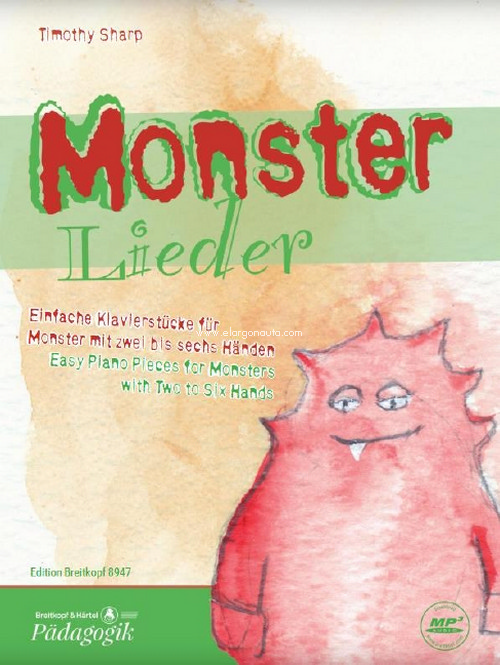 Monsterlieder, Easy Piano Pieces for Monsters with Two to Six Hands