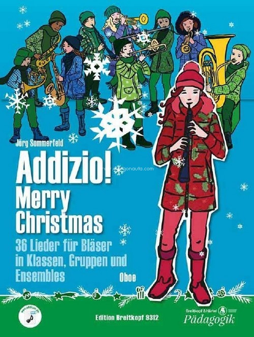 Addizio! ? Merry Christmas, 36 Weihnachtslieder für Bläser in Klassen, Gruppen und Ensembles, Oboe. 9790004187760