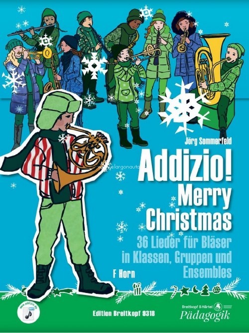 Addizio! ? Merry Christmas, 36 Weihnachtslieder für Bläser in Klassen, Gruppen und Ensembles, F Horn. 9790004187821 Addizio! ? Merry Christmas, 36 Weihnachtslieder für Bläser in Klassen, Gruppen und Ensembles, F Horn. 9790004187821