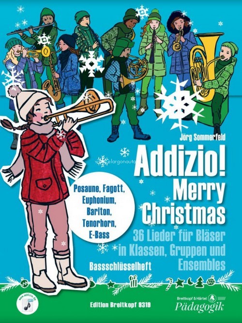 Addizio! ? Merry Christmas, 36 Weihnachtslieder für Bläser in Klassen, Gruppen und Ensembles, Basschlüsselheft (Posaune, Fagott, Euphonium, Bariton, Tenorhorn, E-bass). 9790004187838