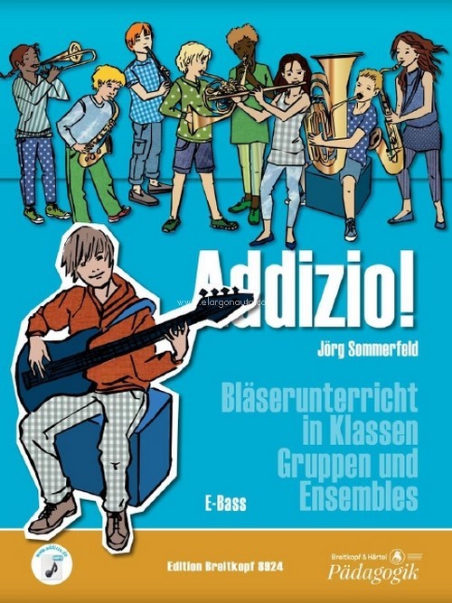 Addizio!, Bläserunterricht in Klassen, Gruppen und Ensembles, E-bass. 9790004185902 Addizio!, Bläserunterricht in Klassen, Gruppen und Ensembles, E-bass. 9790004185902