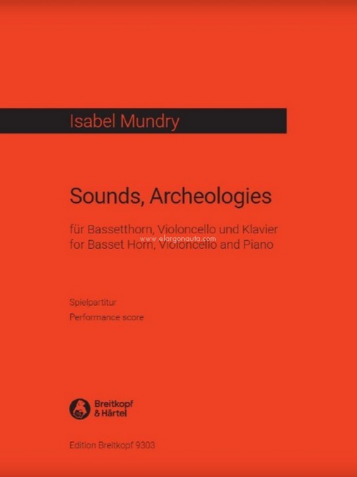 Sounds, Archeologies, für Bassetthorn, Violoncello und Klavier. 9790004187678