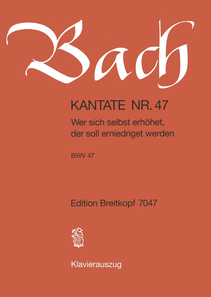 Kantate BWV 47 Wer Sich Selbst, Mixed Choir and Ensemble, Vocal Score