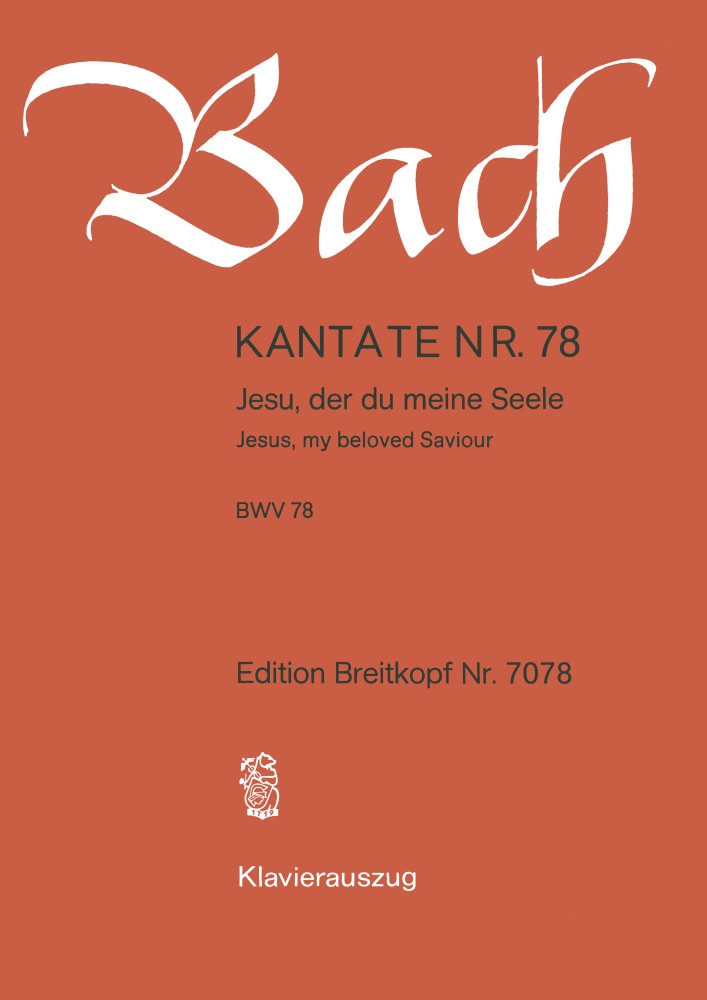 Cantata BWV 78 Jesu, Der Du Meine Seele Cantata, Mixed Choir and Ensemble, Vocal Score