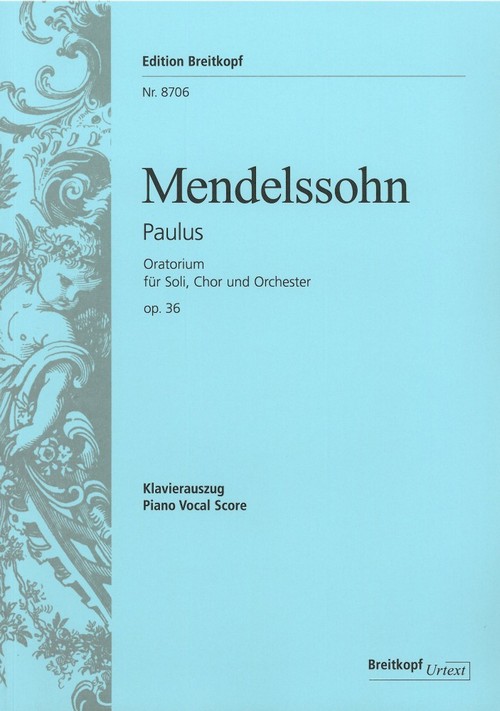 Paulus MWV A 14 (Op. 36): Oratorium nach Worten der Heiligen Schrift, Mixed Choir and Ensemble, Piano Reduction