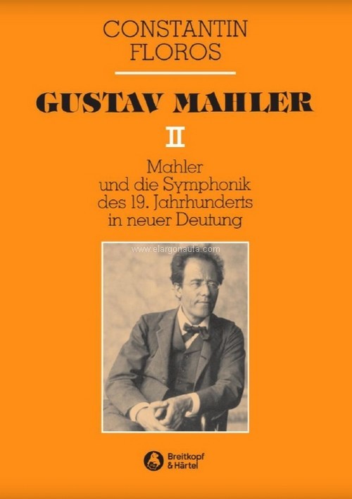 Gustav Mahler Vol. 2, Mahler und die Symphonik des 19. Jh. in neuer Deutung. 9783765102455
