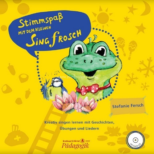 Stimmspass mit dem kleinen Singfrosch (+CD). 9783765104510