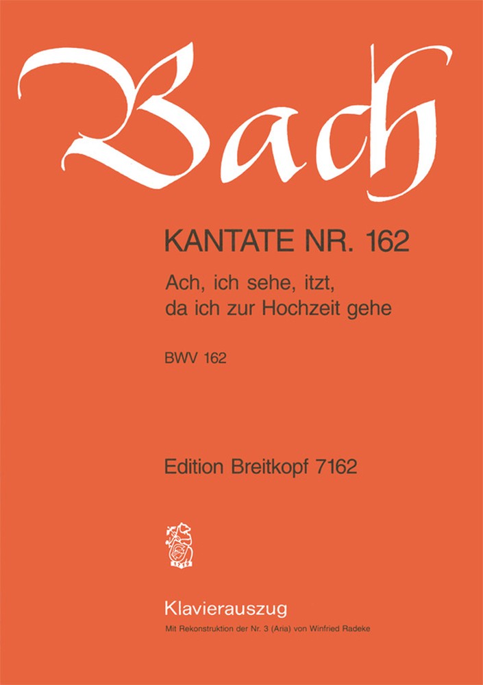 Kantate BWV 162 Ach, ich sehe, Mixed Choir and Orchestra, Piano Reduction