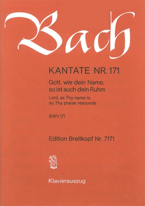 Kantate BWV 171 Gott, wie dein, Mixed Choir and Orchestra, Piano Reduction