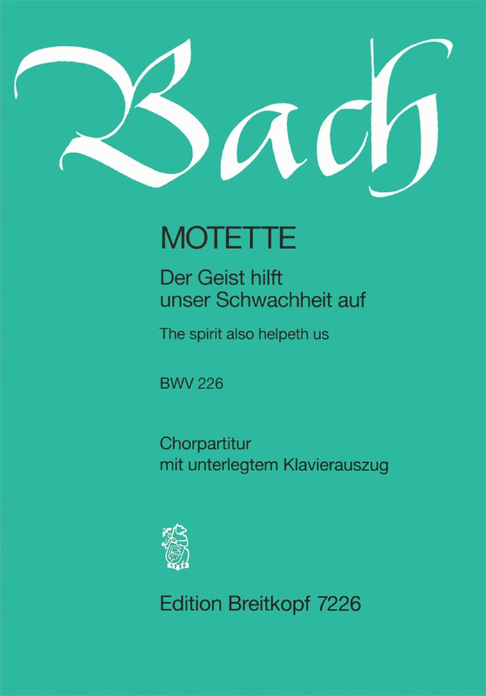 Motet The Spirit also helpeth us BWV 226, SATB