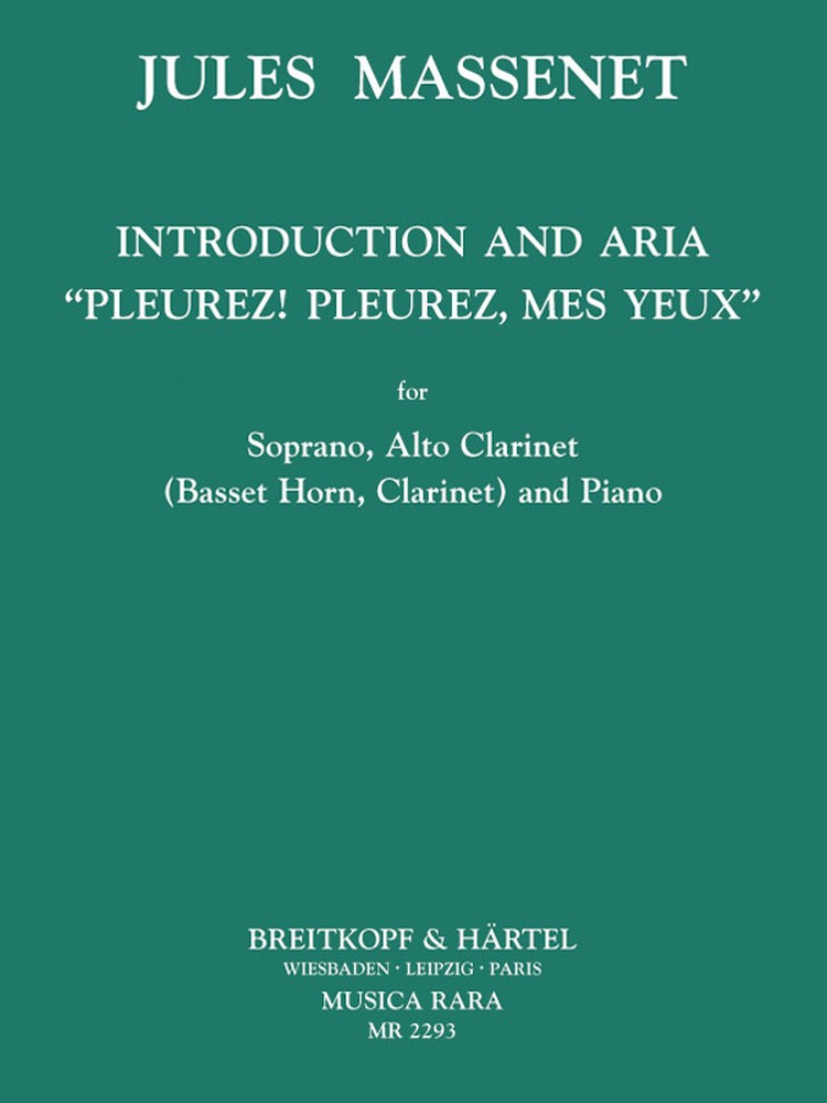 Pleurez, pleurez, mes yeux, Arie aus Le Cid, for Soprano, Alto Clarinet (Basset Horn, Clarinet) and Piano