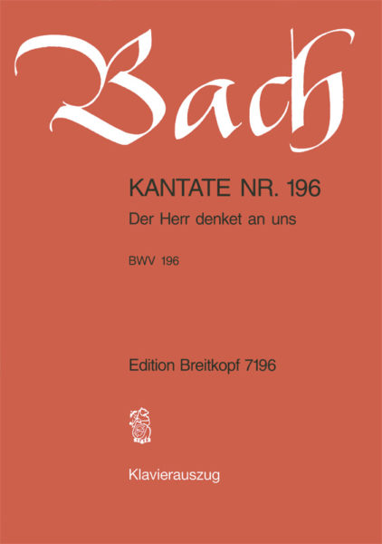 Kantate BWV 196 Der Herr denket an uns, SATB and Accompaniment, Score